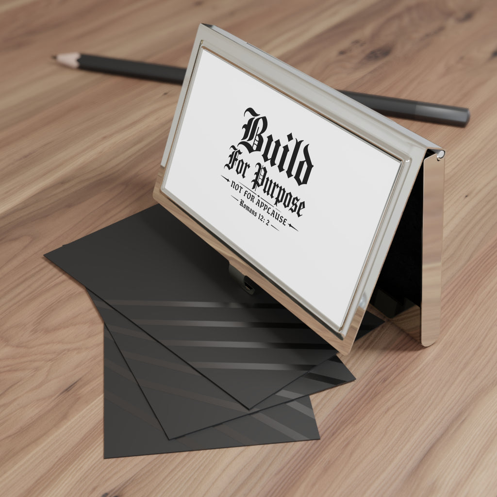 Build For Purpose -Not For Applause -Roman 12:2 Business Card Holder