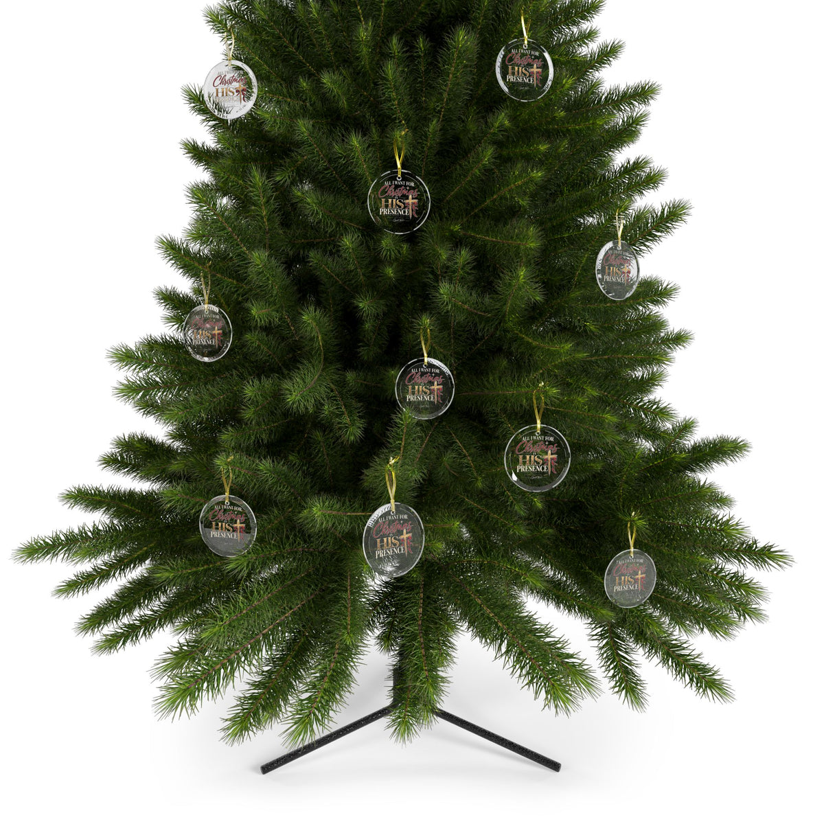 All I Want for Christmas Is His Presence Glass Ornaments